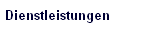 Dienstleistungen